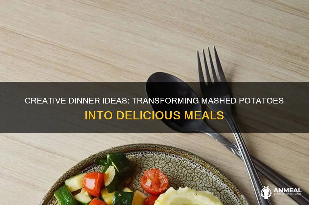 what to do with mashed potatoes for dinner