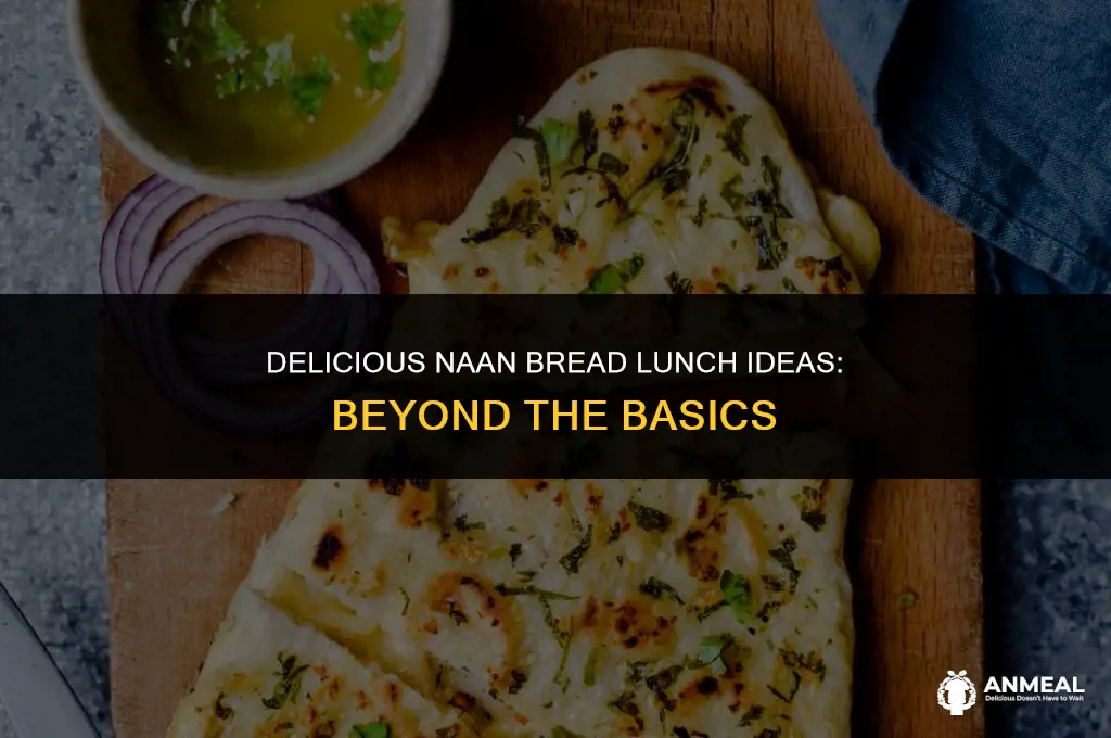 what to do with naan bread for lunch