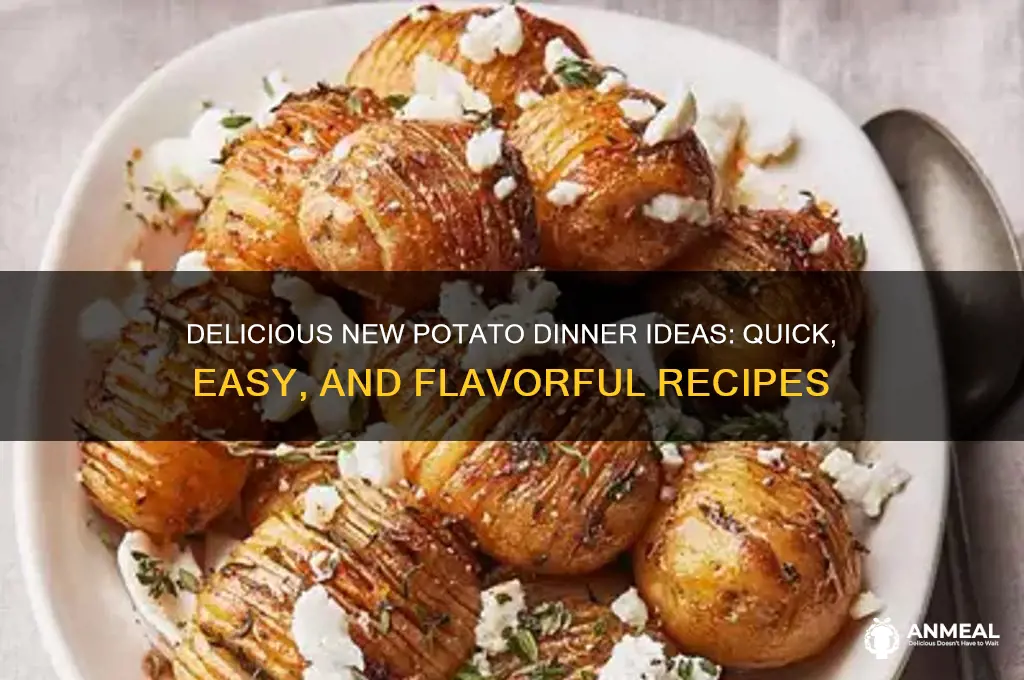 what to do with new potatoes for dinner