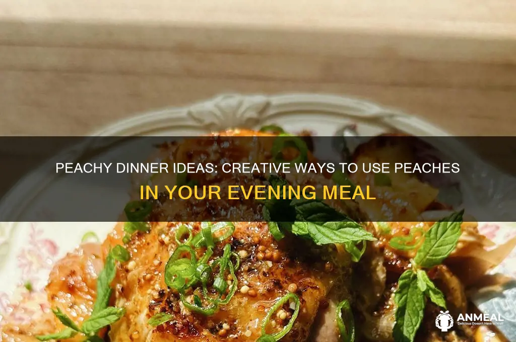 what to do with peaches for dinner