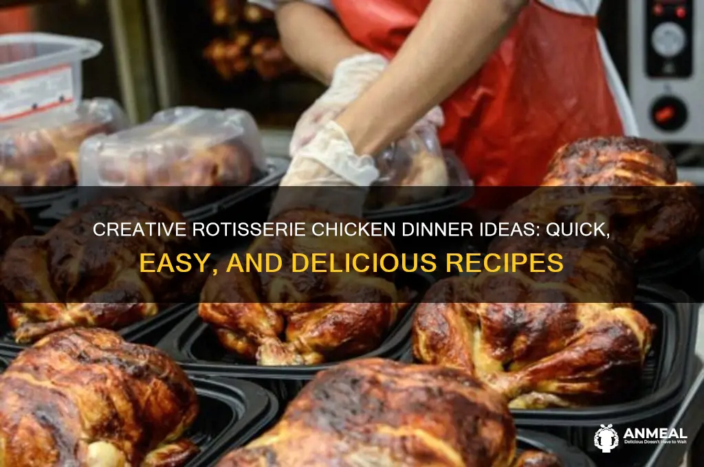 what to do with rotisserie chicken for dinner