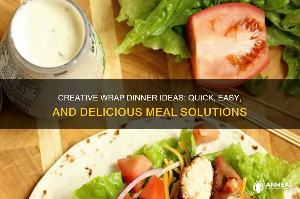 what to do with wraps for dinner