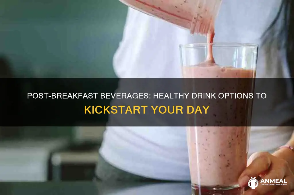 what to drink after breakfast
