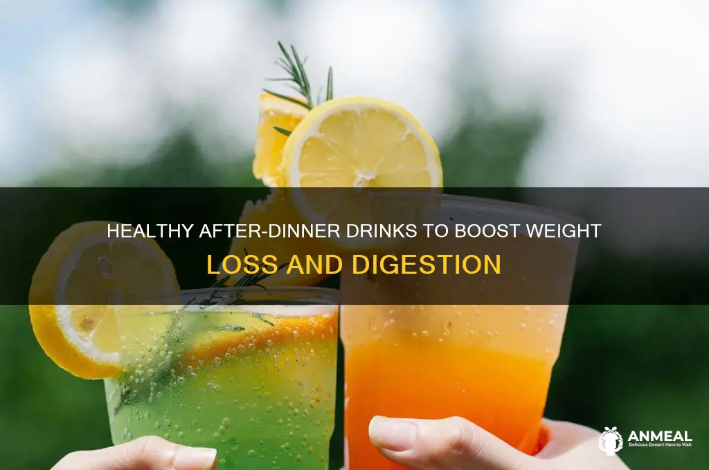 what to drink after dinner for weight loss