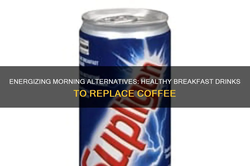 what to drink for breakfast instead of coffee