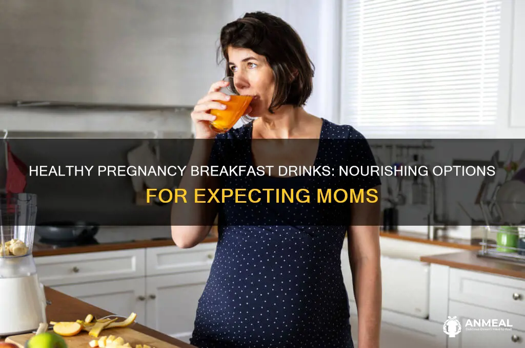 what to drink for breakfast when pregnant