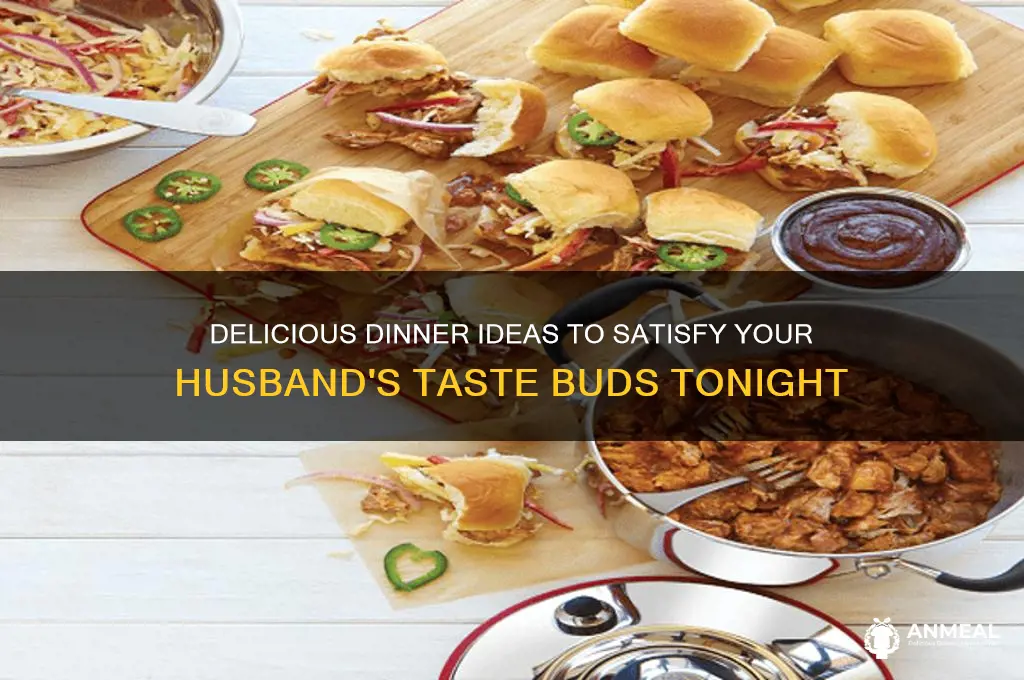 what to feed my husband for dinner