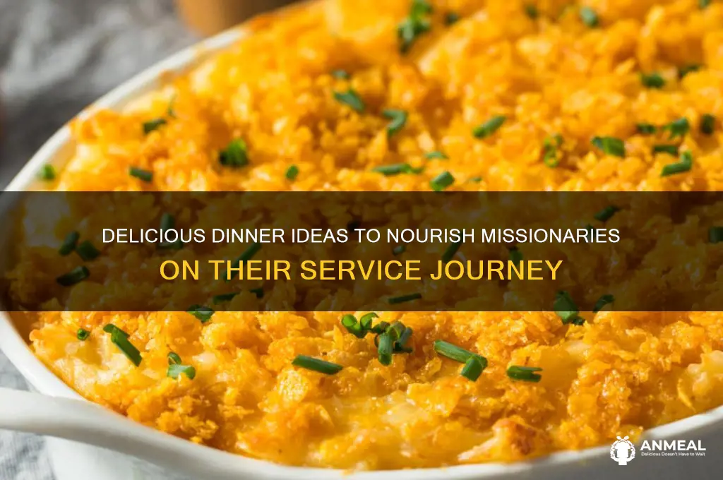 what to feed the missionaries for dinner