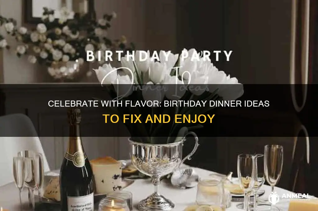 what to fix for birthday dinner