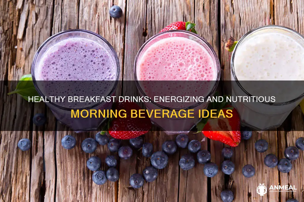 what to frink for an healthuy breakfast
