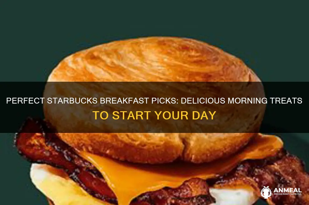 what to get at starbucks for breakfast