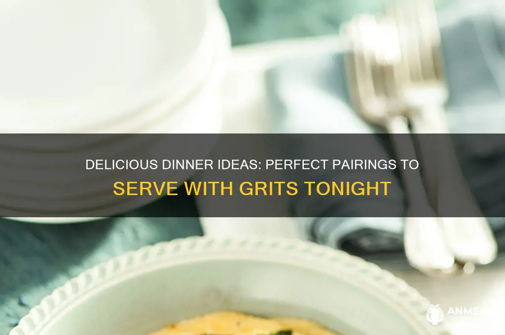 what to goes with grits for dinner