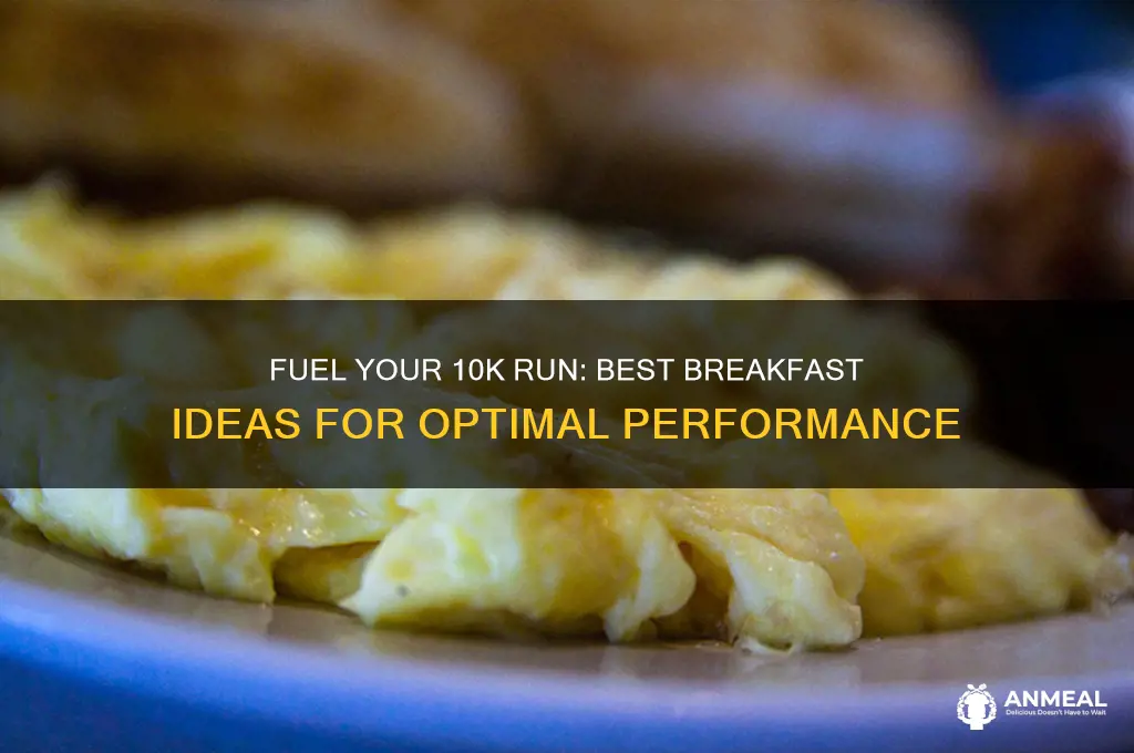 what to have for breakfast before a 10k run