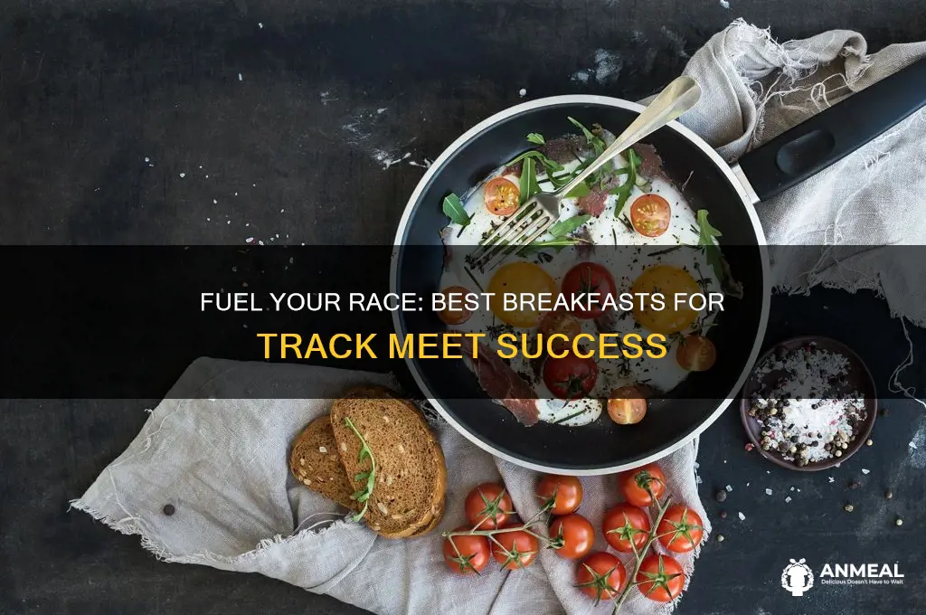 what to have for breakfast before a track meet