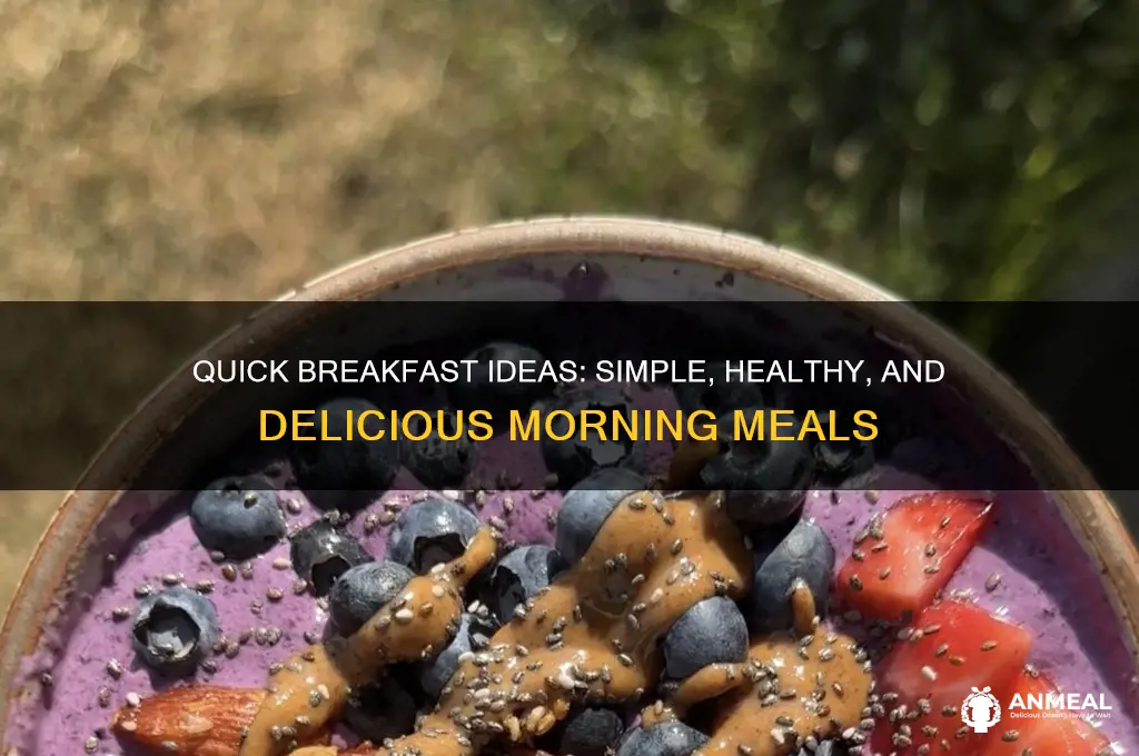 what to have for breakfast quick and easy