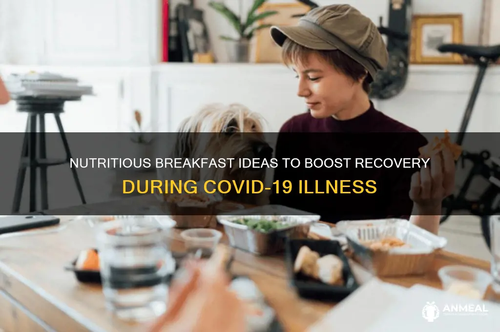 what to have for breakfast when you have covid
