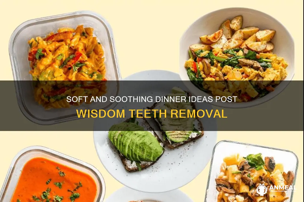 what to have for dinner after wisdom teeth removal