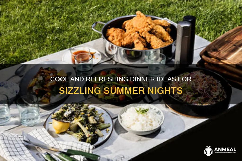 what to have for dinner in hot weather