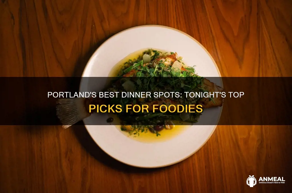 what to have for dinner tonght in portland