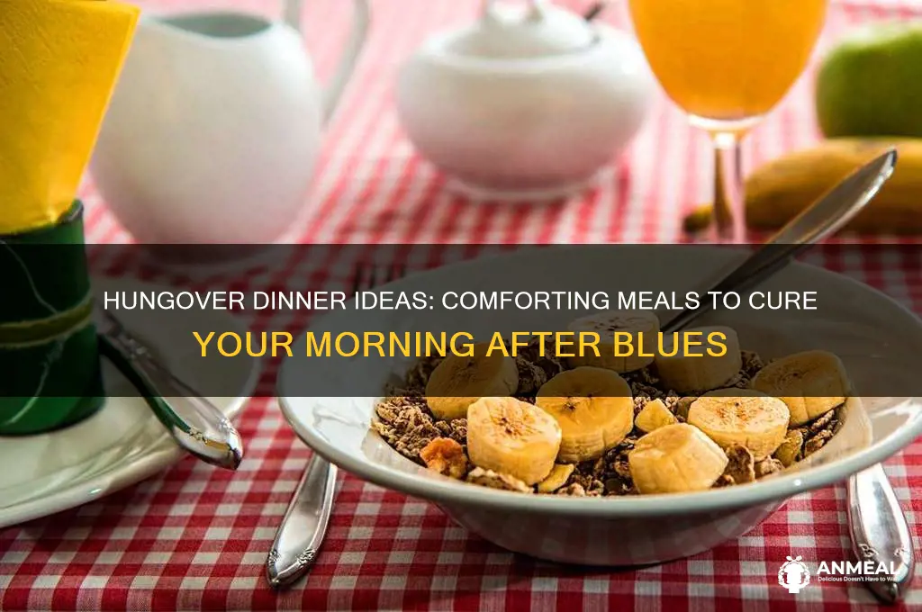 what to have for dinner when hungover