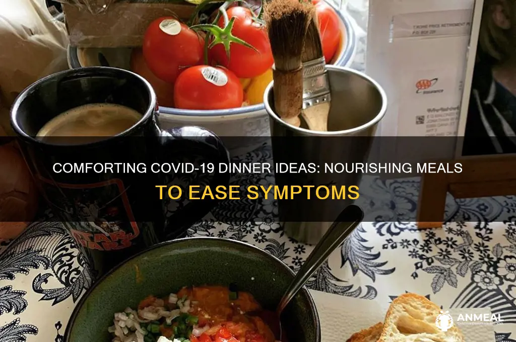 what to have for dinner when you have covid