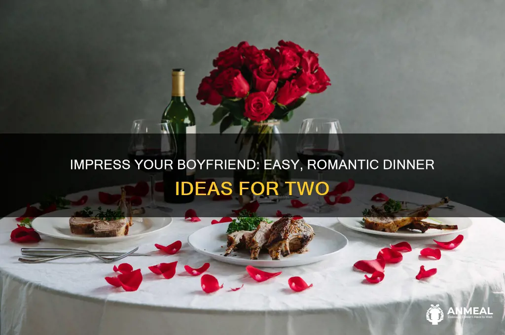 what to have for dinner when your boyfriend comes over