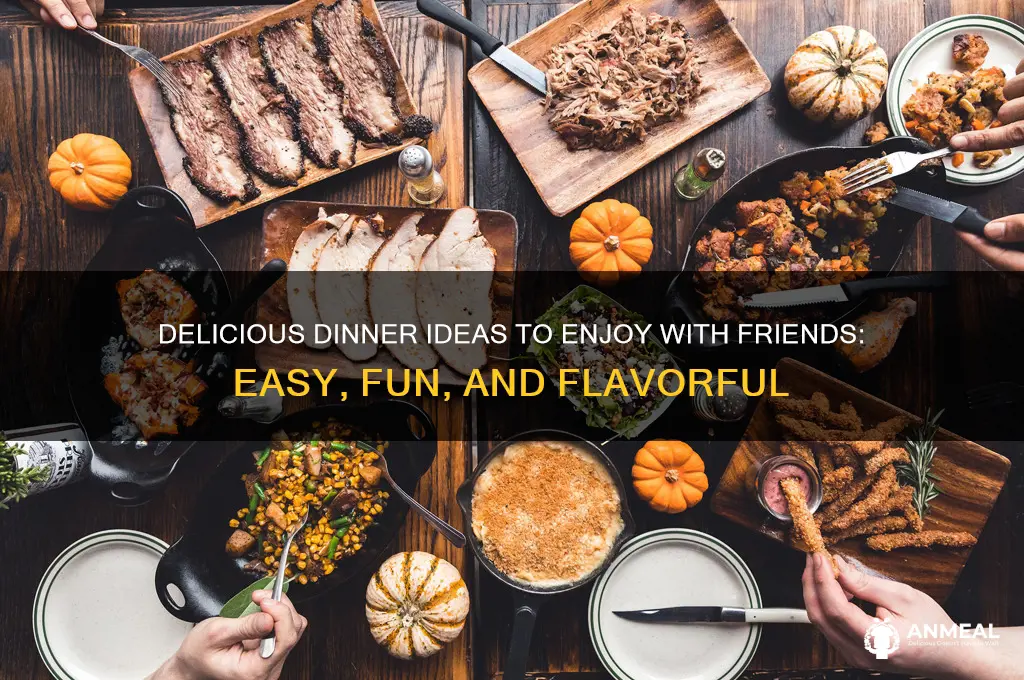 what to have for dinner with friends
