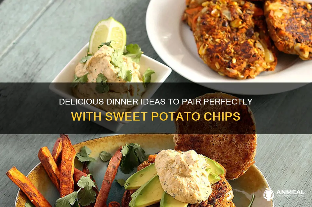what to have for dinner with sweet potato chips