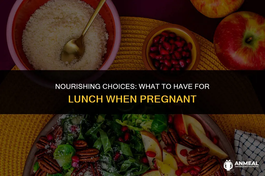 what to have for lunch when pregnant