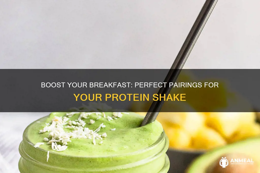 what to have with a protein shake for breakfast