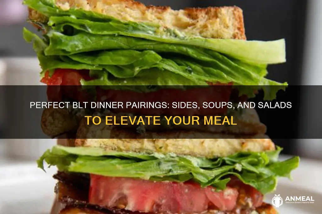 what to have with blts for dinner