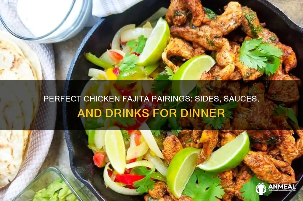 what to have with chicken fajitas for dinner
