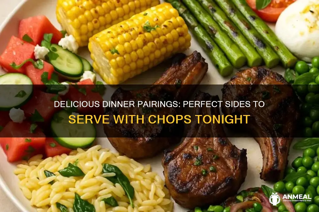 what to have with chops for dinner