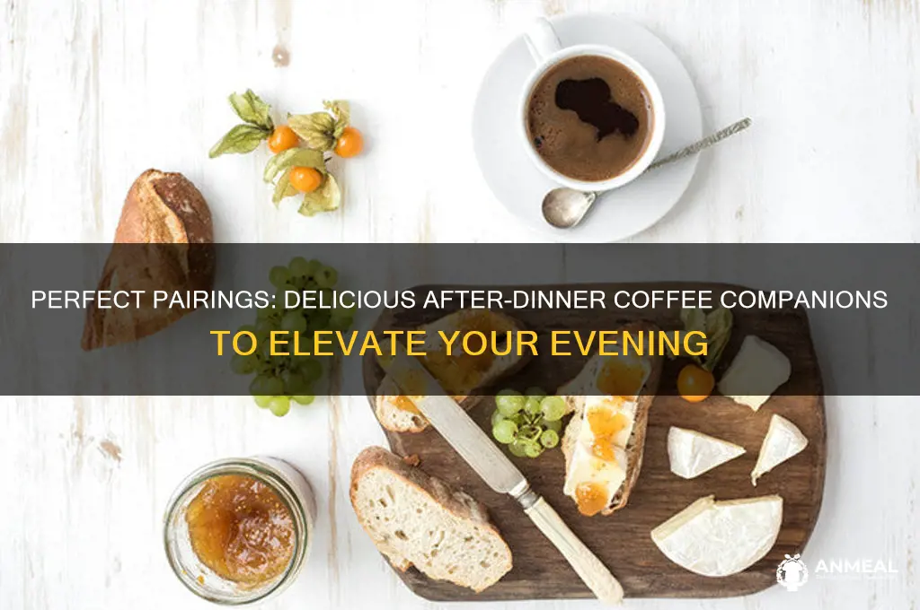 what to have with coffee after dinner