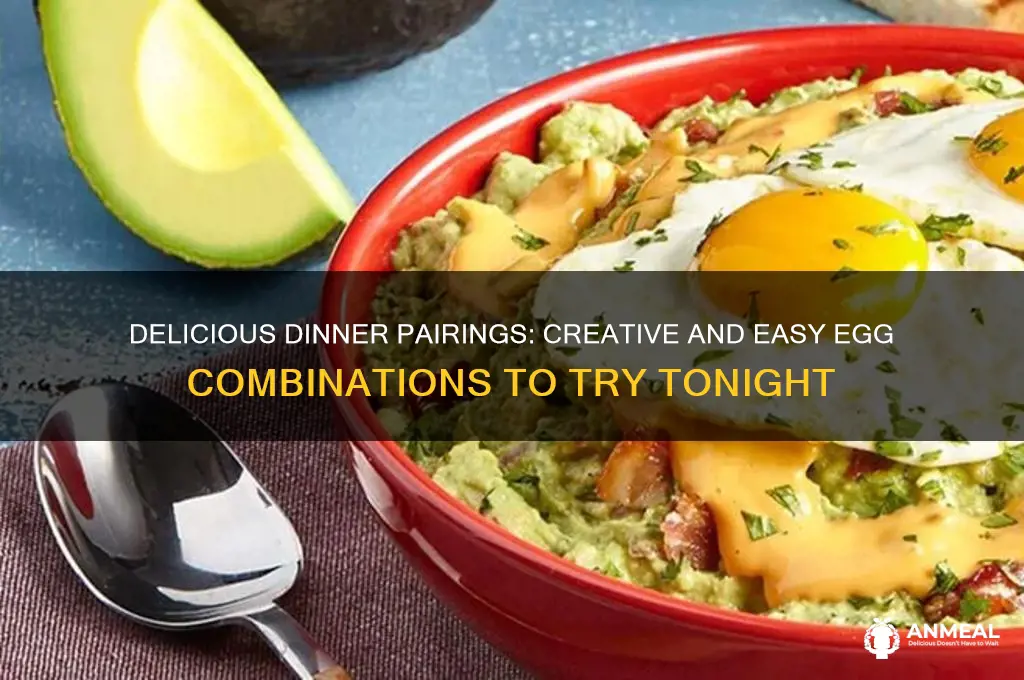 what to have with eggs for dinner