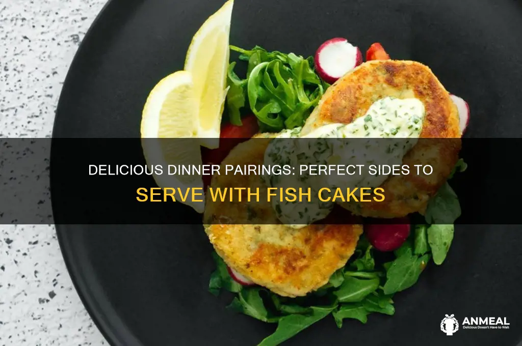what to have with fish cakes for dinner