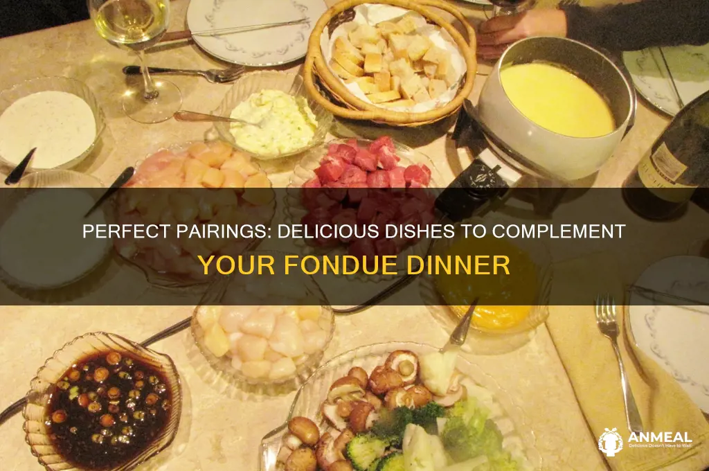 what to have with fondue dinner