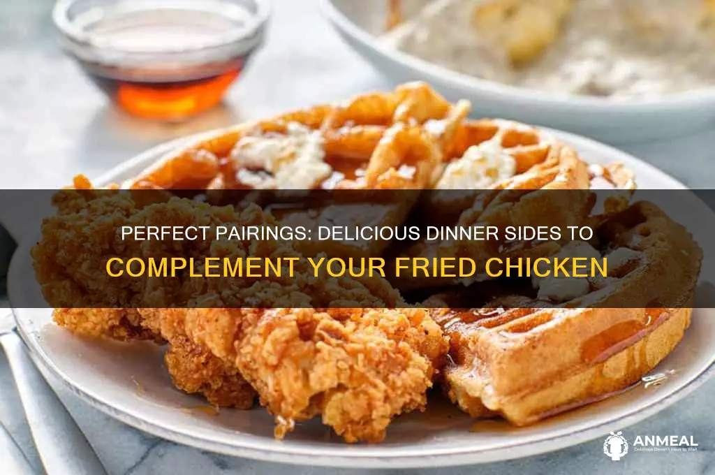 what to have with fried chicken for dinner