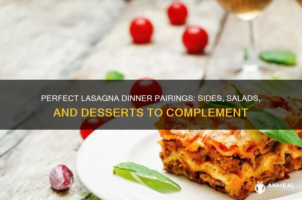 what to have with lasagna dinner