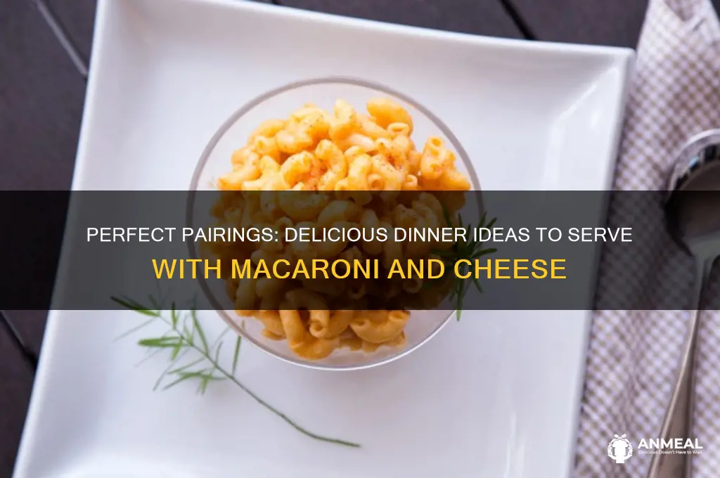 what to have with macaroni and cheese for dinner