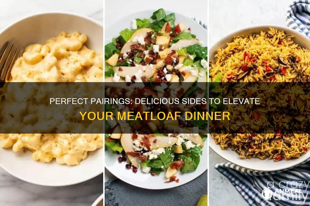 what to have with meatloaf dinner