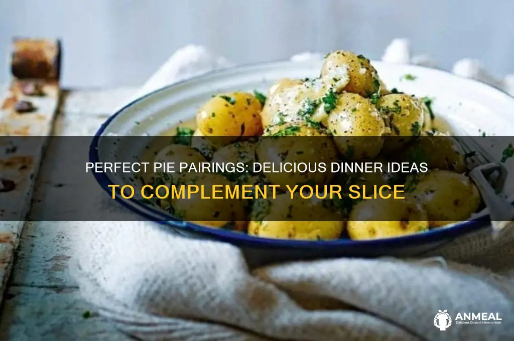 what to have with pie for dinner
