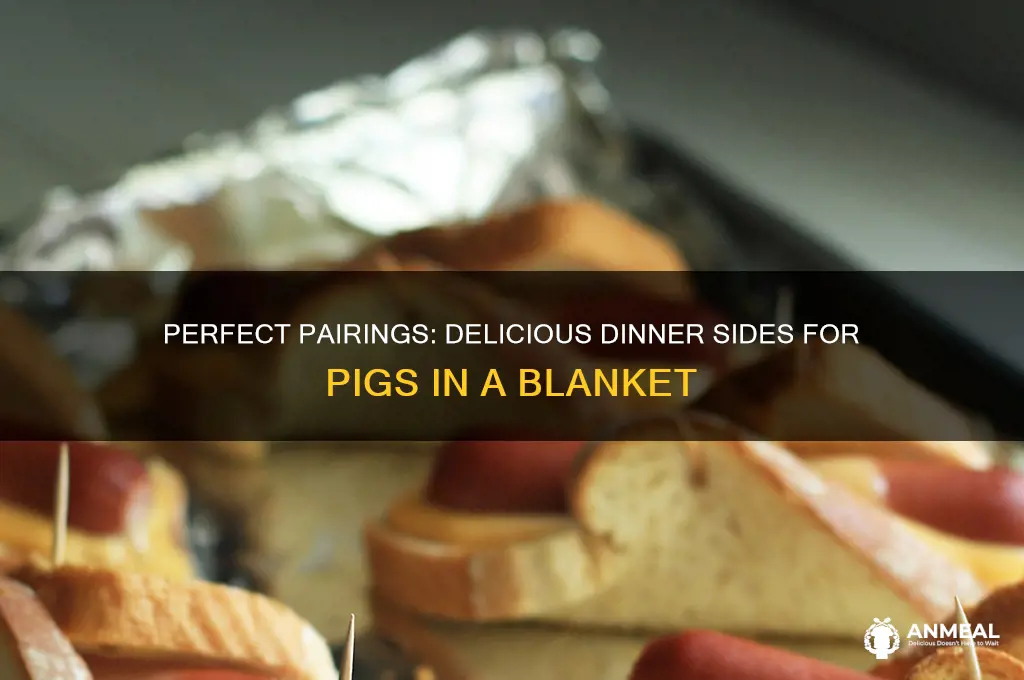 what to have with pigs in a blanket for dinner