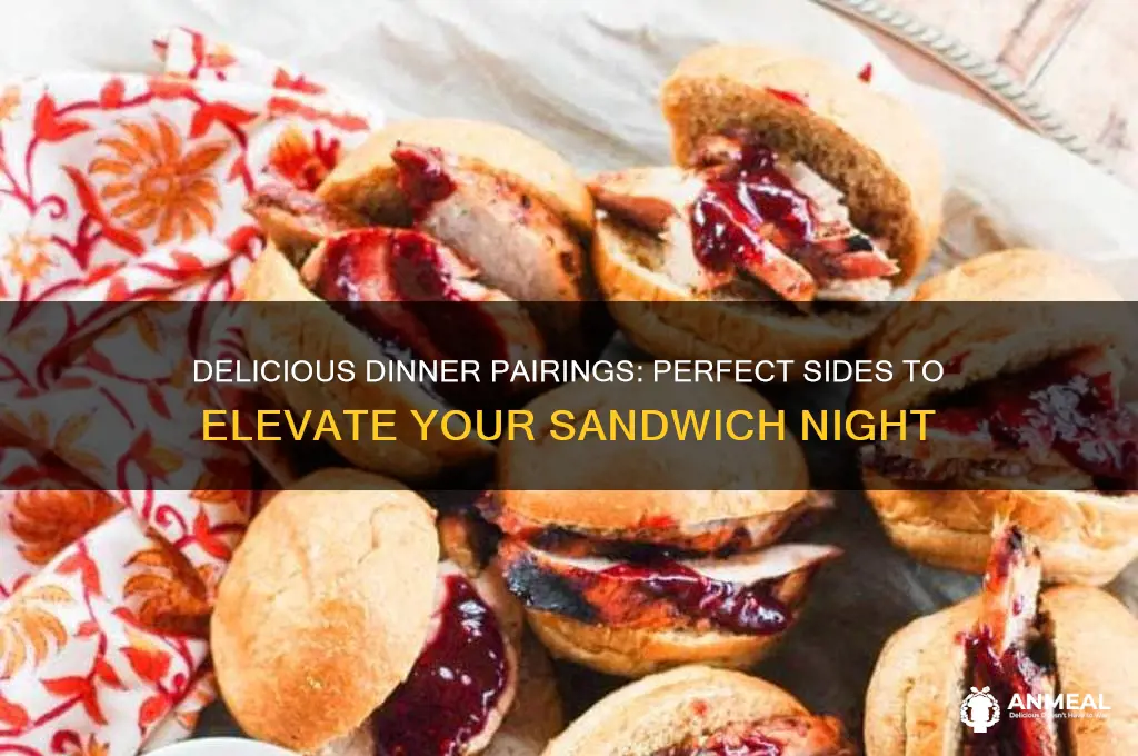 what to have with sandwiches for dinner