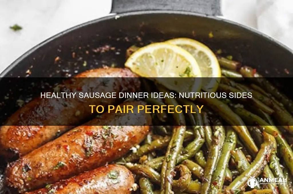 what to have with sausages for dinner healthy