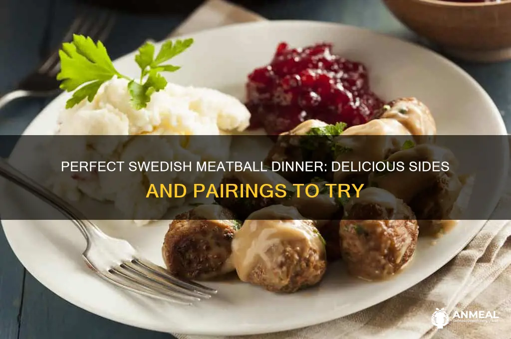 what to have with swedish meatballs for dinner