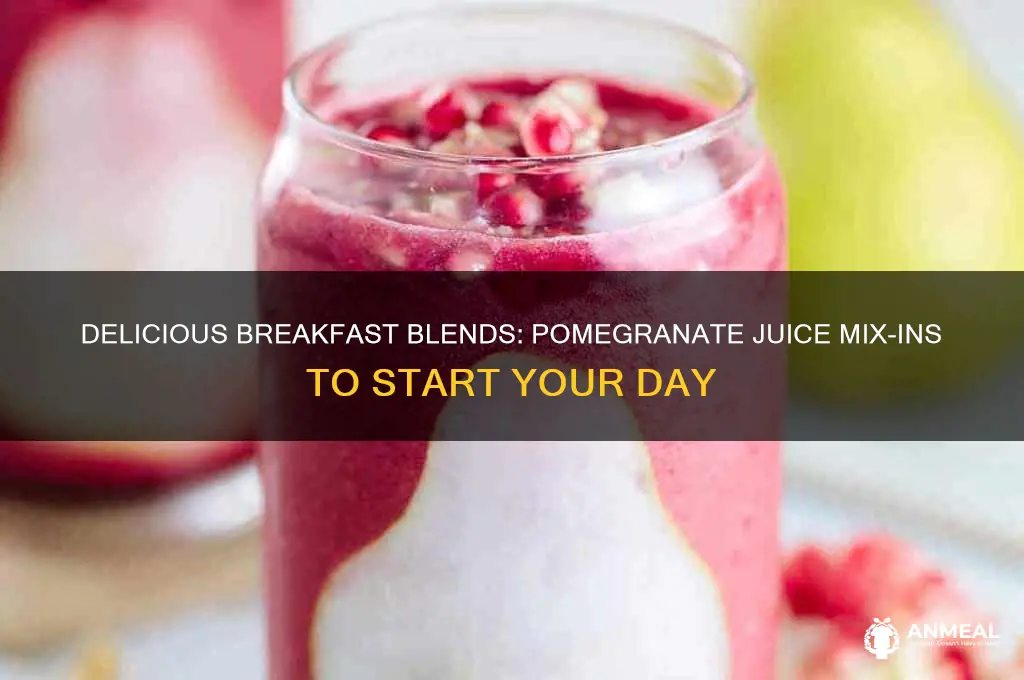 what to mix with pomegranate juice for breakfast