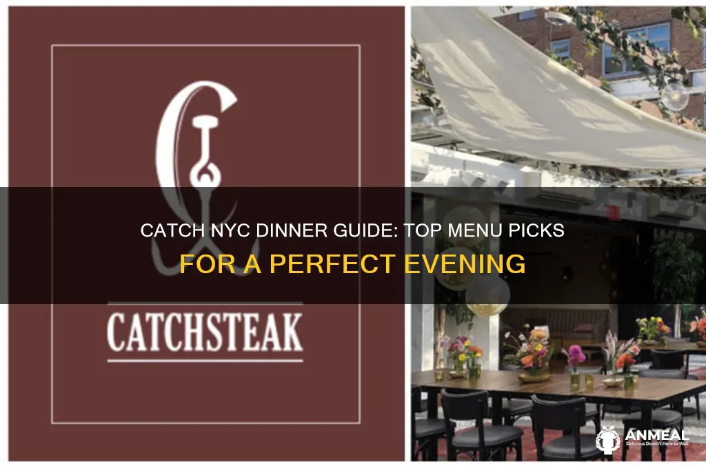 what to order for dinner at catch nyc