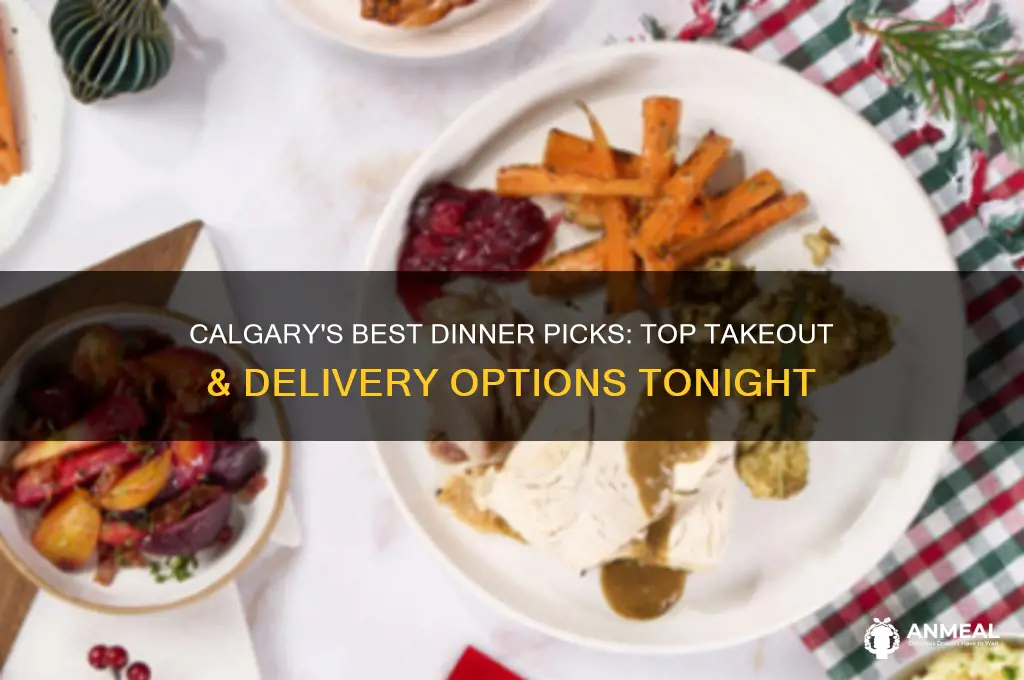 what to order for dinner calgary