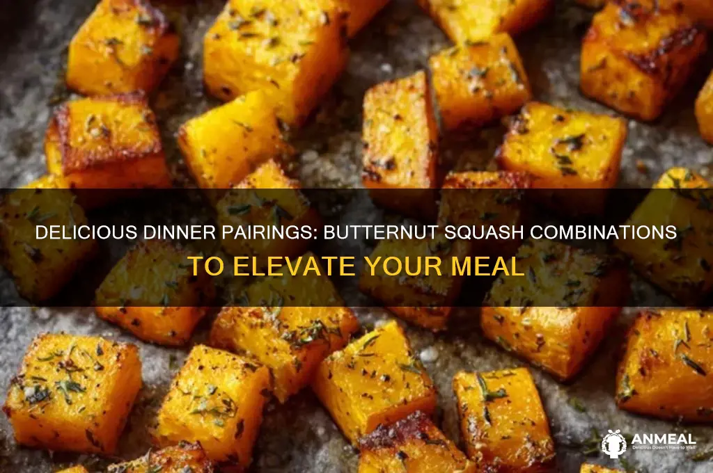 what to pair butternut squash with dinner